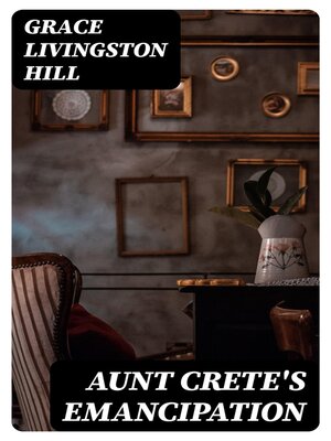 cover image of Aunt Crete's Emancipation